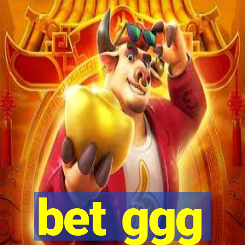 bet ggg